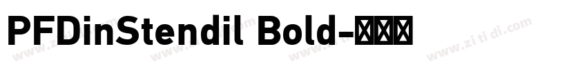 PFDinStendil Bold字体转换 PFDinStendil Bold字体转换